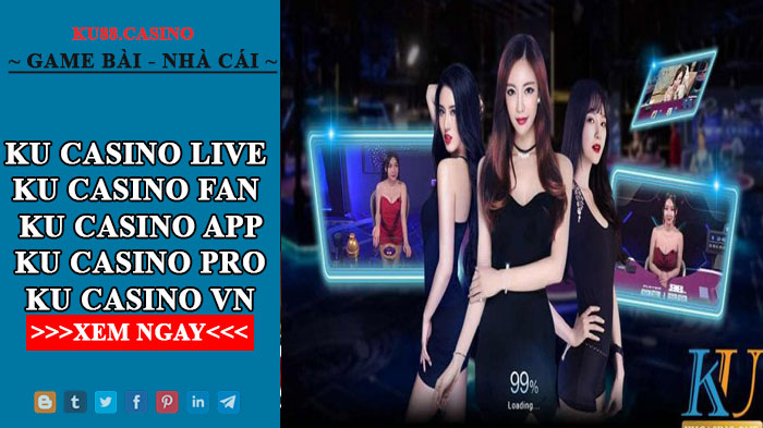KU casino Live - Fan - App - Pro - VN Đều là thương hiệu của Ku88.casino